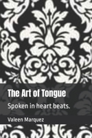 The Art of Tongue: Spoken in heart beats. B0BBJDFHG4 Book Cover