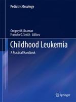 Childhood Leukemia: A Practical Handbook 3642137806 Book Cover