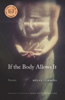 If the Body Allows It: Stories 1496222830 Book Cover