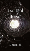 The Final Moment 990800588X Book Cover