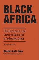 Black Africa: The Economic and Cultural Basis for a Federated State 1556520611 Book Cover