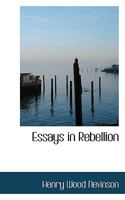 Essays in Rebellion 1514694166 Book Cover