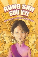 Aung San Suu Kyi - Myanmar's Lady of Democracy: A Historical Biography Book for Kids B096HV9ZTH Book Cover