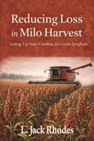 Reducing Loss in Milo Harvest: Setting up Your Combine for Grain Sorghum B0GQY7ZLJS Book Cover