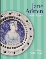 Jane Austen in 41 Objects 1851246266 Book Cover