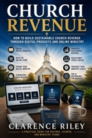 Church Revenue: How to Build Sustainable Church Revenue Through Digital Products and Online Ministry B0HCKX5DCQ Book Cover
