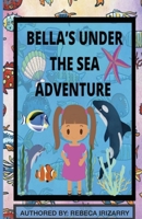 Bella's Under The Sea Adventure B09KNGCF77 Book Cover