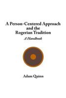 A Person-Centered Approach and the Rogerian Tradition: A Handbook 1505669332 Book Cover