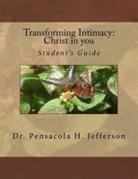 Transforming Intimacy: Christ in you Student's Guide 1539938646 Book Cover