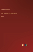 The Insurance Cyclopaedia: Vol. I 3368127624 Book Cover