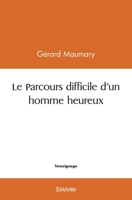 Le Parcours difficile d'un homme heureux (French Edition) 241456119X Book Cover