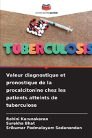 Valeur diagnostique et pronostique de la procalcitonine chez les patients atteints de tuberculose (French Edition) 6209300286 Book Cover