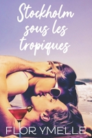 Stockholm sous les tropiques (French Edition) B087FJD9DK Book Cover