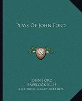 Plays Of John Ford 1163249491 Book Cover