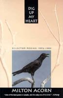 Dig Up My Heart Selected Poems: Selected Poems 1952-83 (Modern Canadian Poets) 0771000030 Book Cover