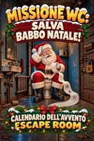 Missione WC: Un libro con 24 enigmi e codici da decifrare: un rompicapo al giorno per bambini e adulti, tra misteri e risate in famiglia (Italian Edition) 3989294245 Book Cover