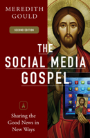 The Social Media Gospel: Sharing the Good News in New Ways 081463558X Book Cover