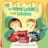 Legend Lurking in Your Lunchbox: Dinner Detectives, Case #103 064800872X Book Cover