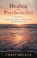 Healing with Psychedelics 0578674688 Book Cover