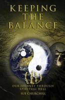 Keeping The Balance: Our Journey Through Spiritual Hell 1985714574 Book Cover