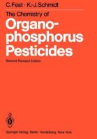 The Chemistry of Organophosphorus Pesticides: Reactivity, Synthesis, Mode of Action, Toxicology 3642684432 Book Cover