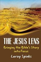 The Jesus Lens: Bringing the Bible's Story Into Focus 1635280494 Book Cover