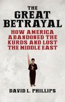 The Great Betrayal: How America Abandoned an Ally in the Middle East 1788313976 Book Cover