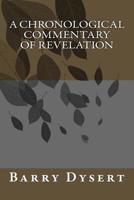 A Chronological Commentary of Revelation 1545002037 Book Cover
