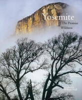 Yosemite: The Promise of Wildness 0939666820 Book Cover