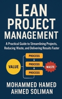 Lean Project Management: A Practical Guide to Streamlining Projects, Reducing Waste, and Delivering Results Faster B0FPR3BF9G Book Cover
