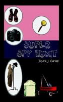 Super Spy Hunt 1414061714 Book Cover