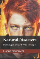 Natural Disasters: Burning is a Good Way to Cope B0CQGM6ZMC Book Cover