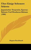 Uber Einige Seltenere Sekrete: (Japanischer Terpentin, Eperua-Balsam Und Honduras-Balsam) ... 1141307111 Book Cover