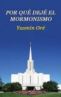 Por qu� dej� el mormonismo 1539428079 Book Cover