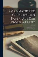 Grammatik der Griechischen Papyri aus der Ptolemäerzeit 1016381840 Book Cover