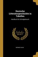 Deutsche Litteraturgeschichte in Tabellen: Handbuch fr Schulgebrauch 0526146435 Book Cover