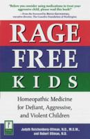 Rage-Free Kids: Homeopathic Medicine for Defiant, Aggressive, and Violent Children 0761520279 Book Cover