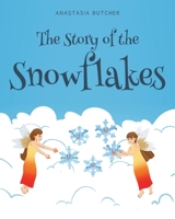 The Story of the Snowflakes 1684986273 Book Cover