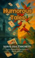 Humorous Tales (Translated from the Italian): Two Surreal 19th-Century Italian Gothic Novellas of Satire and Irony 1965201180 Book Cover
