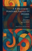 P. P. Prud'hon - Peintures, Pastels Et Dessins: MusÃ(c)e Du Louvre Document D'Art 1025497023 Book Cover