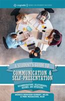 A Student's Guide to Communication and Self-Presentation: Recommendations, Relationships, Résumés, and Interviews 1516518284 Book Cover