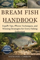 BREAM FISH HANDBOOK: Expert Tips, Proven Techniques, and Winning Strategies for Every Fishing Enthusiast B0GJN7XSPD Book Cover