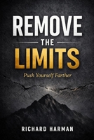 REMOVE THE LIMITS B0GQQ2GR3Q Book Cover
