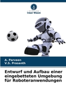 Entwurf und Aufbau einer eingebetteten Umgebung für Roboteranwendungen (German Edition) 6208528496 Book Cover