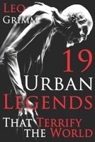 19 Urban Legends That Still Terrify the World: A Chilling Urban Legends Anthology, Horror Anthology Short Stories, Horror Short Stories Collection & Urban Legends Book for Adults (HAUNTED INK) B0FBL3NR7V Book Cover