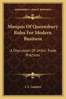 Marquis Of Queensbury Rules For Modern Business: A Discussion Of Unfair Trade Practices 1430476656 Book Cover