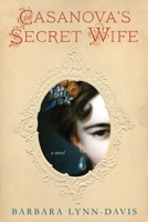 Casanova's Secret Wife 1496712315 Book Cover
