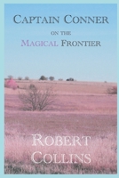 Captain Conner on the Magical Frontier B09F1FRNJZ Book Cover