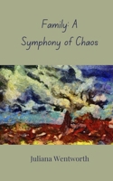 Family: A Symphony of Chaos 3690857880 Book Cover
