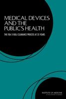 Medical Devices and the Public's Health: The FDA 510(k) Clearance Process at 35 Years 0309212421 Book Cover
